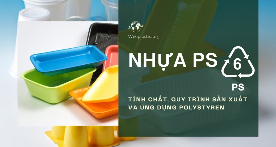 Nhựa PS (Polystyren) là gì? Công dụng, tính năng và thông số kỹ thuật