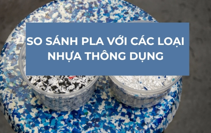 so sanh pla voi cac loai nhua thong dung khac 10